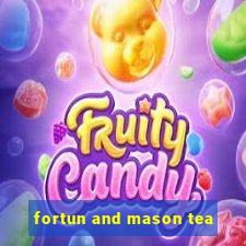 fortun and mason tea